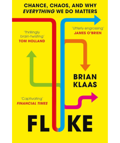 Fluke: Chance, Chaos, and Why Everything We Do Matters