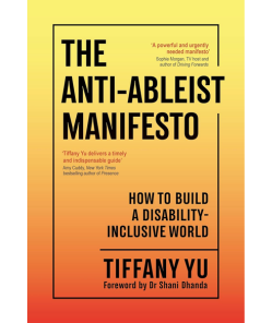 The Anti-Ableist Manifesto: How to Build a Disability-Inclusive World