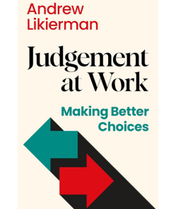 Judgement at Work: Making Better Choices