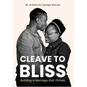 Cleave to Bliss: Building a Marriage That Thrives