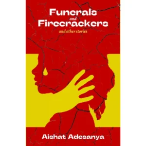 Funerals and Firecrackers and Other Stories